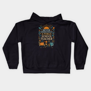 Never Underestimate a Public School Teacher – Wholesome Classroom Design Kids Hoodie